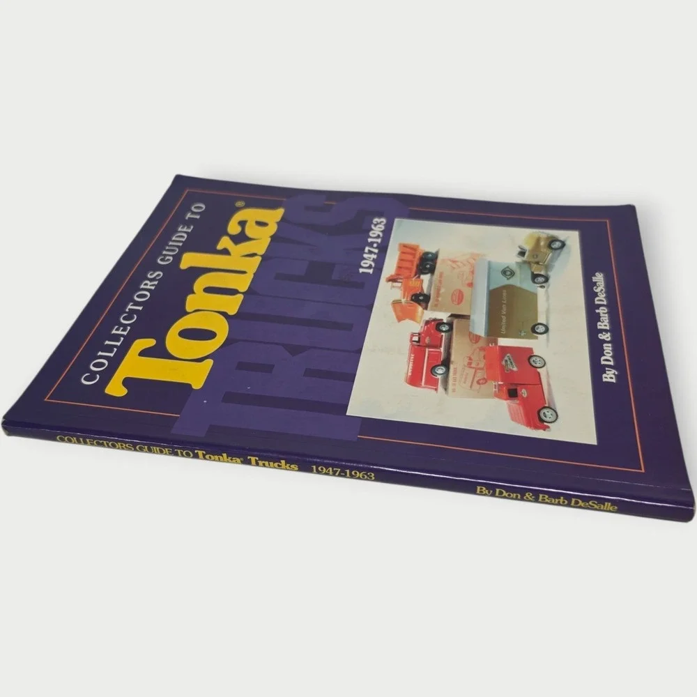 Collector's‎ Guide to Tonka Trucks 1947-1963 by Don DeSalle